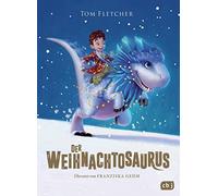 Tom Fletcher Shane Dev Der Weihnachtosaurus (Die Weihnachtosa (Copertina rigida)