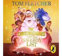 Tom Fletcher The Christmasaurus and the Naughty List (CD) Christmasaurus