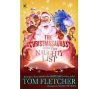Tom Fletcher The Christmasaurus and the Naughty List (Tascabile) Christmasaurus
