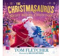 Tom Fletcher The Christmasaurus and the Night Before Christma (Copertina rigida)