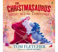 Tom Fletcher The Christmasaurus and the Night Before Christmas (Tascabile)