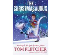 Tom Fletcher The Christmasaurus (Tascabile) Christmasaurus