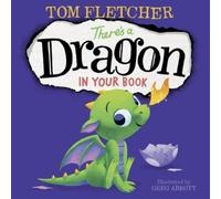Tom Fletcher There's A Dragon in Your Book (Libro di cartone)