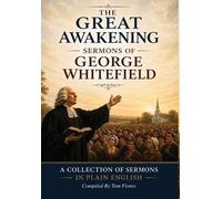 Tom Flores George Whitefield Sermons / The Great Awakening (Copertina rigida)
