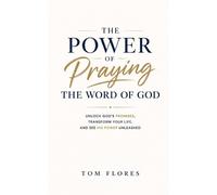 Tom Flores The Power Of Praying The Word (Tascabile)