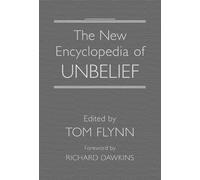 Tom Flynn The New Encyclopedia of Unbelief (Copertina rigida)