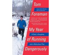 Tom Foreman – Il mio anno di corse pericolose – Un padre, una figlia e un piano ridicolo – Tascabile