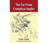 Tom Fort The Far from Compleat Angler (Tascabile)