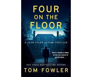 Tom Fowler Four on the Floor (Tascabile) John Tyler Action Thrillers