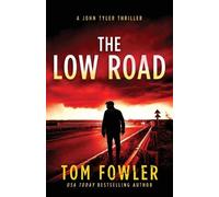 Tom Fowler The Low Road (Tascabile) John Tyler Action Thrillers