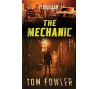 Tom Fowler The Mechanic (Copertina rigida) John Tyler Action Thrillers