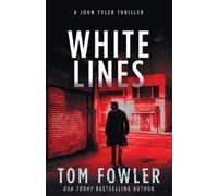 Tom Fowler White Lines (Tascabile) John Tyler Action Thrillers