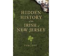 Tom Fox Hidden History of the Irish of New Jersey (Tascabile)