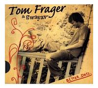 Tom Frager & Gwayav - Better Days