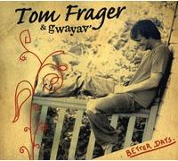 Tom Frager & Gwayav' - Better Days