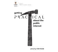 Tom Frame GETTING PRACTICAL about the Public Interest (Tascabile)