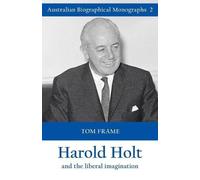 Tom Frame Harold Holt And The Liberal Imagination (Tascabile)