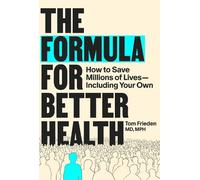 Tom Frieden The Formula for Better Health (Copertina rigida)