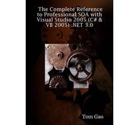 Tom Gao The Complete Reference to Professional SOA with Visual Studi (Tascabile)