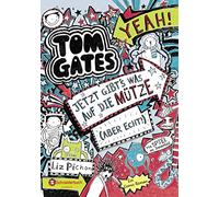 Tom Gates 06: Jetzt gibt's was auf die Mütze (aber echt!)