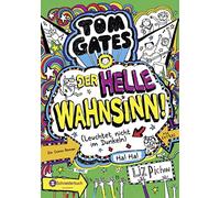 Tom Gates 11: Der helle Wahnsinn! (Leuchtet nicht im Dunkeln)