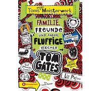 Tom Gates 12: Toms geniales Meisterwerk (Familie, Freunde und andere fluffige Viecher)