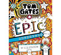 Tom Gates 13: Tom Gates: Epic Adventure (kind of)