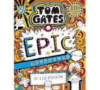 Tom Gates 13: Tom Gates: Epic Adventure (kind of)
