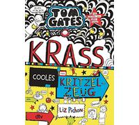 Tom Gates 16: Krass cooles Kritzelzeug: Cooler Comicroman ab 9