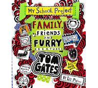Tom Gates. Family, friends and furry creatures: 12