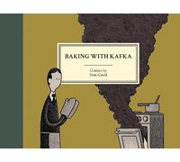 Tom Gauld Baking with Kafka (Copertina rigida)