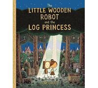 Tom Gauld The Little Wooden Robot and the Log Princess (Copertina rigida)