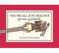 Tom Gauld You're All Just Jealous of My Jetpack (Tascabile)