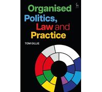 Tom Gillie Organised Politics, Law and Practice (Copertina rigida)