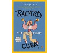 Tom Gjelten Bacardi and the Long Fight for Cuba (Tascabile)