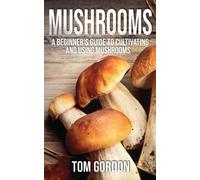 Tom Gordon Gordon, Tom Tom Gordon Mushrooms (Tascabile)