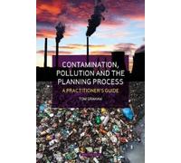 Tom Graham Contamination, Pollution & the Planning Process (Tascabile)