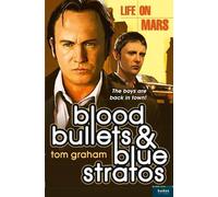 Tom Graham Life on Mars: Blood, Bullets and Blue Stratos (Tascabile)