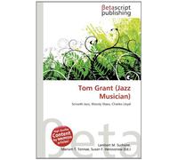 Tom Grant (Jazz Musician): Smooth Jazz, Woody Shaw, Charles Lloyd