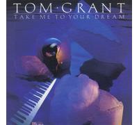 Tom Grant - Take Me to Your Drea..