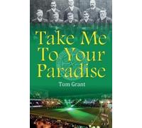 Tom Grant Take Me To Your Paradise (Tascabile)