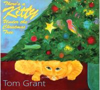 Tom Grant There's a Kitty Under the Christmas Tree (CD)