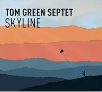 Tom Green Septet - Skyline