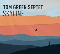 Tom Green Septet Skyline (CD) Album