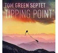 Tom Green Septet - Tipping Point