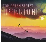 Tom Green Septet Tipping Point Album