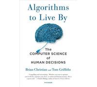 Tom Griffiths Brian Christian Algorithms to Live by (Tascabile)