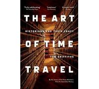Tom Griffiths The Art of Time Travel (Tascabile)