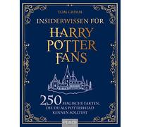Tom Grimm Insiderwissen für Harry Potter Fans: 250 magische Fakten, (Tascabile)