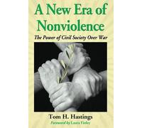 Tom H. Hastings A New Era of Nonviolence (Tascabile)